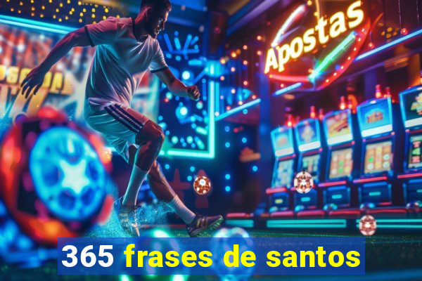 365 frases de santos